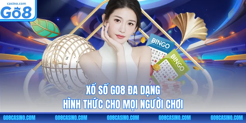 Xổ số GO8 đa dạng hình thức cho mọi người chơi